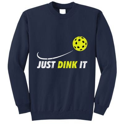 Pickleball Just Dink It Funny Pickle Ball Tall Sweatshirt