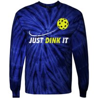 Pickleball Just Dink It Funny Pickle Ball Tie-Dye Long Sleeve Shirt