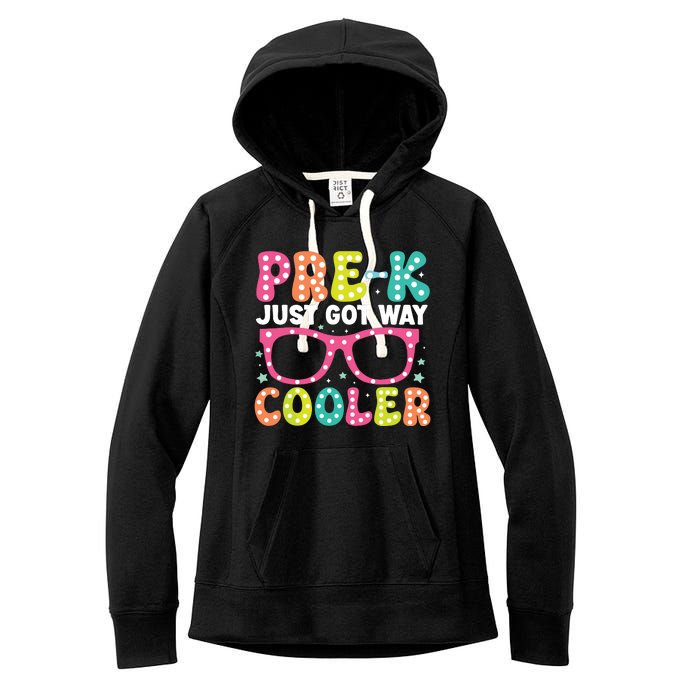 Prek Just Got Way Cooler Students First Day Of Prek School Women's Fleece Hoodie