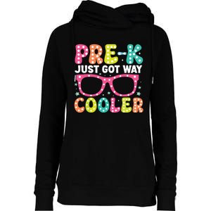 Prek Just Got Way Cooler Students First Day Of Prek School Womens Funnel Neck Pullover Hood