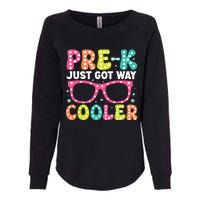 Prek Just Got Way Cooler Students First Day Of Prek School Womens California Wash Sweatshirt