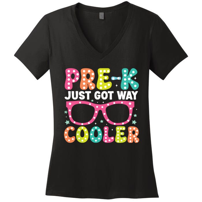 Prek Just Got Way Cooler Students First Day Of Prek School Women's V-Neck T-Shirt