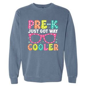 Prek Just Got Way Cooler Students First Day Of Prek School Garment-Dyed Sweatshirt