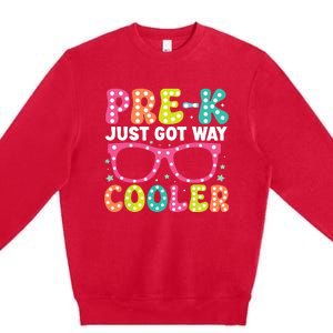 Prek Just Got Way Cooler Students First Day Of Prek School Premium Crewneck Sweatshirt