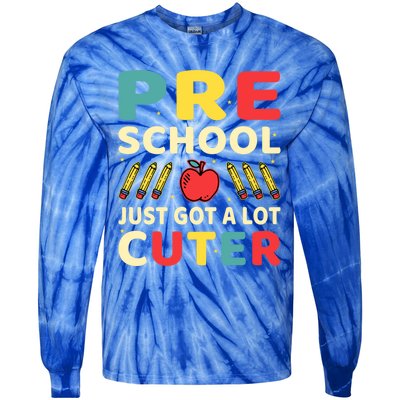 Preschool Just Got A Lot Cuter Funny Preschool Meaningful Gift Tie-Dye Long Sleeve Shirt