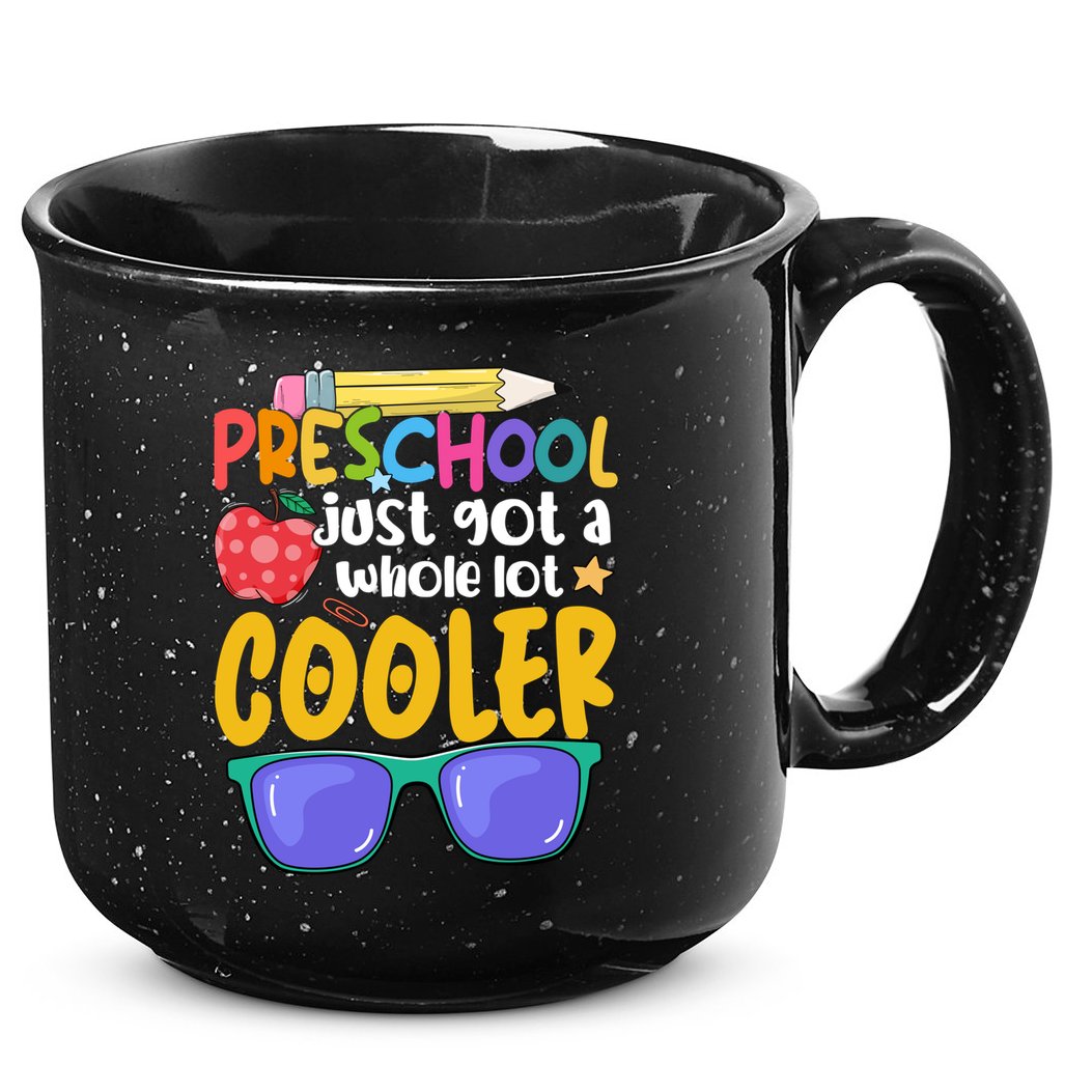 Preschool Just Got A Whole Lot Cooler Team Preschool Meaningful Gift 15oz Campfire Ceramic Mug