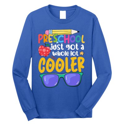 Preschool Just Got A Whole Lot Cooler Team Preschool Meaningful Gift Long Sleeve Shirt