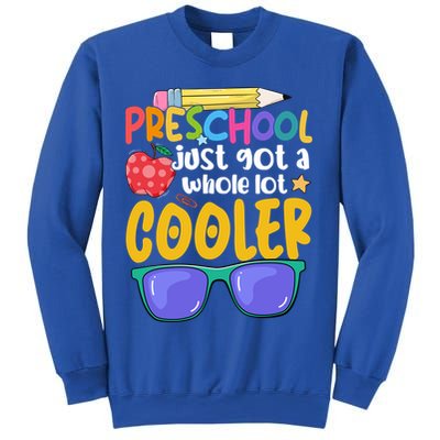 Preschool Just Got A Whole Lot Cooler Team Preschool Meaningful Gift Sweatshirt