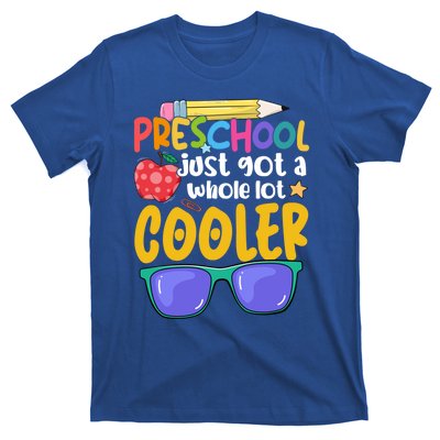 Preschool Just Got A Whole Lot Cooler Team Preschool Meaningful Gift T-Shirt