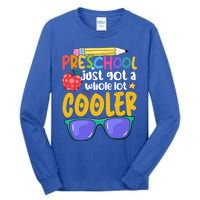 Preschool Just Got A Whole Lot Cooler Team Preschool Meaningful Gift Tall Long Sleeve T-Shirt