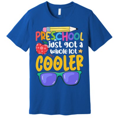 Preschool Just Got A Whole Lot Cooler Team Preschool Meaningful Gift Premium T-Shirt