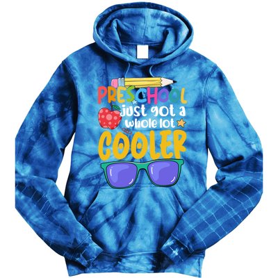 Preschool Just Got A Whole Lot Cooler Team Preschool Meaningful Gift Tie Dye Hoodie