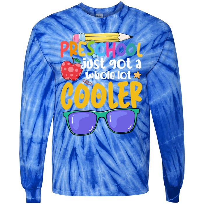 Preschool Just Got A Whole Lot Cooler Team Preschool Meaningful Gift Tie-Dye Long Sleeve Shirt