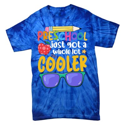 Preschool Just Got A Whole Lot Cooler Team Preschool Meaningful Gift Tie-Dye T-Shirt