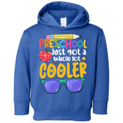Preschool Just Got A Whole Lot Cooler Team Preschool Meaningful Gift Toddler Hoodie
