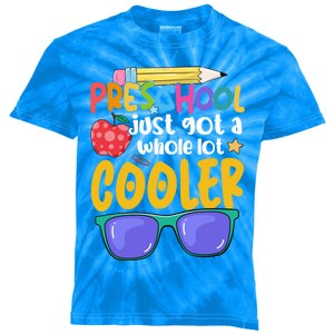 Preschool Just Got A Whole Lot Cooler Team Preschool Meaningful Gift Kids Tie-Dye T-Shirt