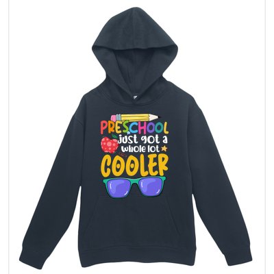 Preschool Just Got A Whole Lot Cooler Team Preschool Meaningful Gift Urban Pullover Hoodie