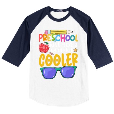 Preschool Just Got A Whole Lot Cooler Team Preschool Meaningful Gift Baseball Sleeve Shirt