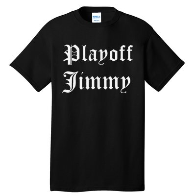 Playoff Jimmy Himmy I'm Him Basketball Hard Work Motivation Tall T-Shirt