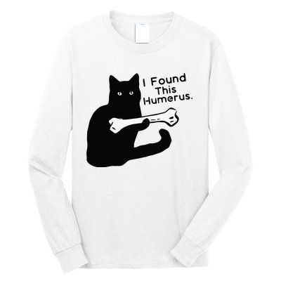 Pun Joke I Found This Humerus Humorous Cat Lover Long Sleeve Shirt