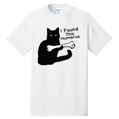 Pun Joke I Found This Humerus Humorous Cat Lover Tall T-Shirt