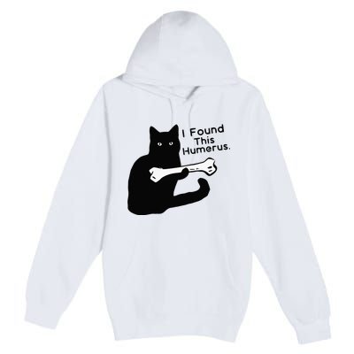 Pun Joke I Found This Humerus Humorous Cat Lover Premium Pullover Hoodie