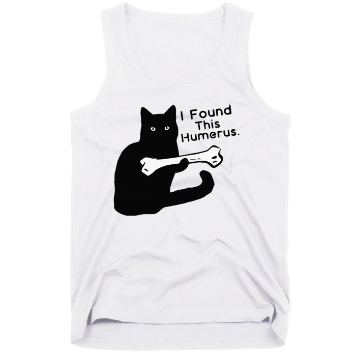 Pun Joke I Found This Humerus Humorous Cat Lover Tank Top