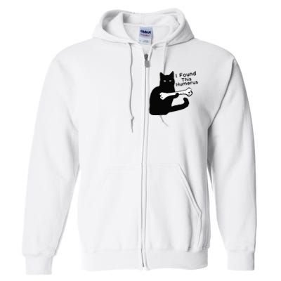 Pun Joke I Found This Humerus Humorous Cat Lover Full Zip Hoodie