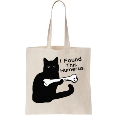 Pun Joke I Found This Humerus Humorous Cat Lover Tote Bag