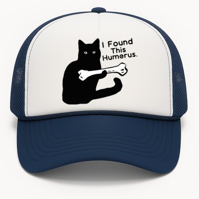 Pun Joke I Found This Humerus Humorous Cat Lover Trucker Hat