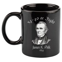 President James K Polk 1844 Campaign Slogan 11oz C Handle Ceramic Mug