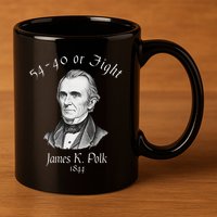 President James K Polk 1844 Campaign Slogan 11oz C Handle Ceramic Mug