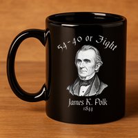 President James K Polk 1844 Campaign Slogan 11oz C Handle Ceramic Mug