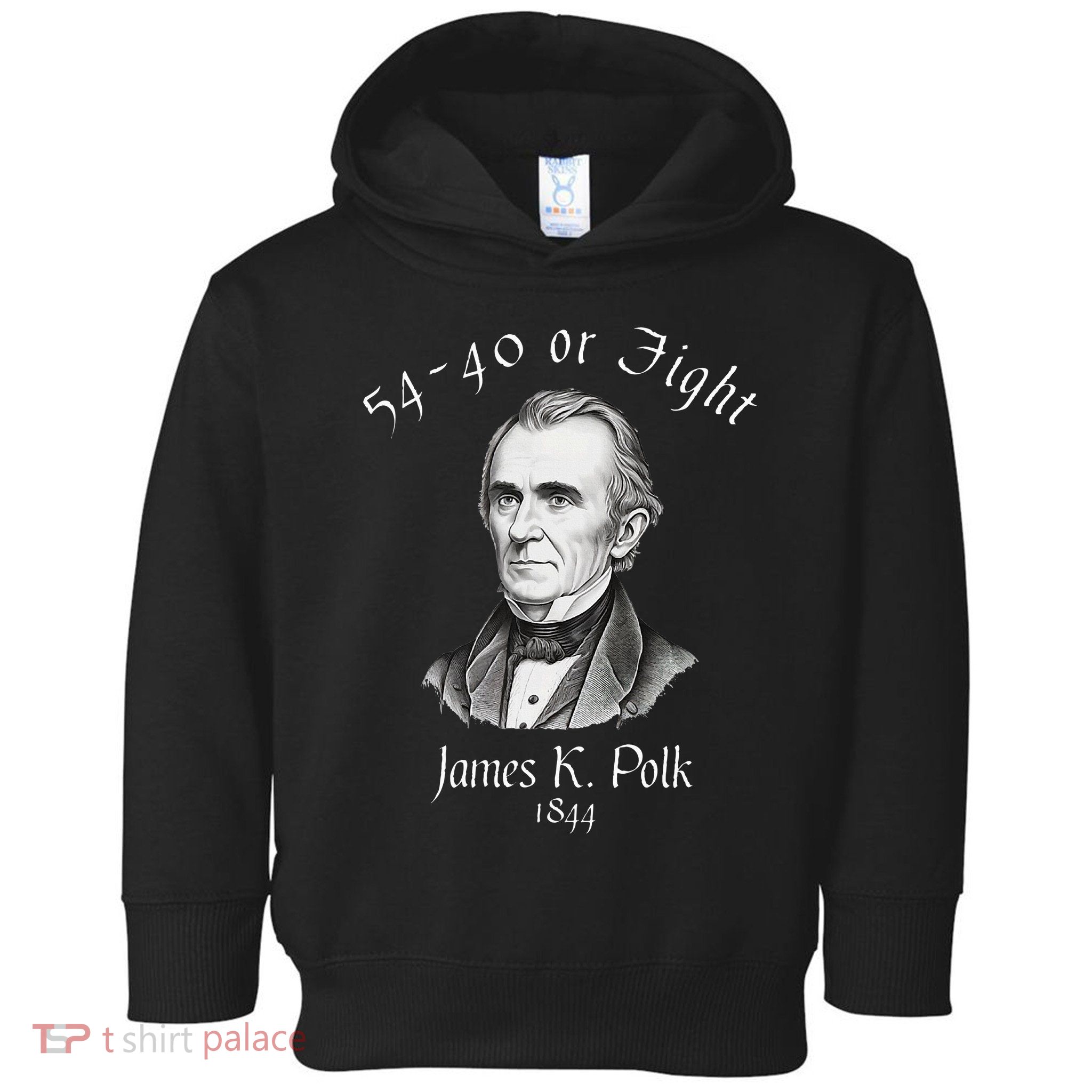 President James K Polk 1844 Campaign Slogan Toddler Hoodie