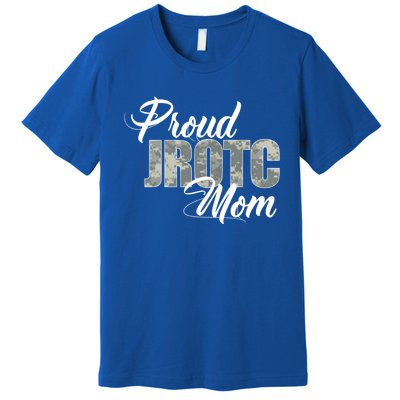 Proud Jrotc Mom Gift For Proud Mother Of Junior Rotc Cadets Gift Premium T-Shirt