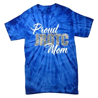 Proud Jrotc Mom Gift For Proud Mother Of Junior Rotc Cadets Gift Tie-Dye T-Shirt