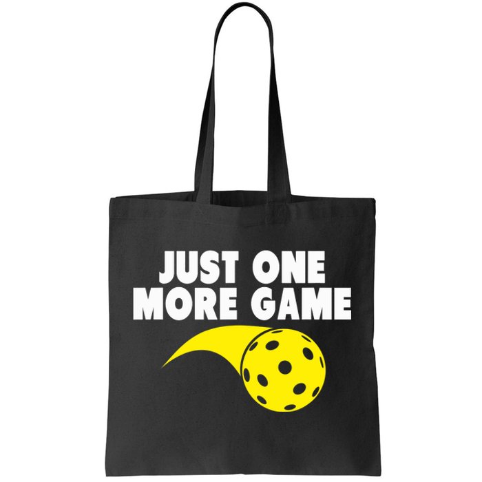 Pickleball Just One More Game Tote Bag