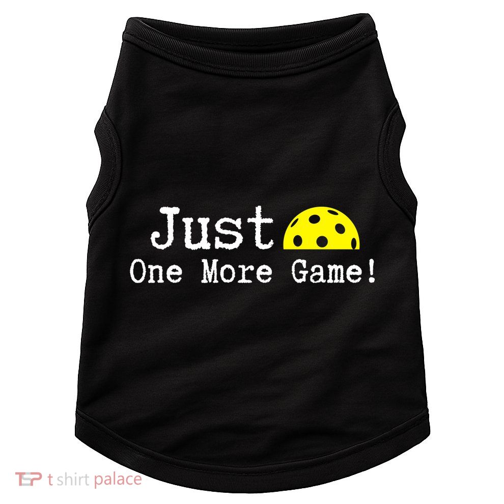 Pickleball Just One More Game Pickleball Lover Gift Doggie Tank