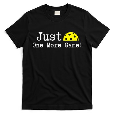 Pickleball Just One More Game Pickleball Lover Gift T-Shirt