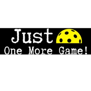 Pickleball Just One More Game Pickleball Lover Gift Bumper Sticker