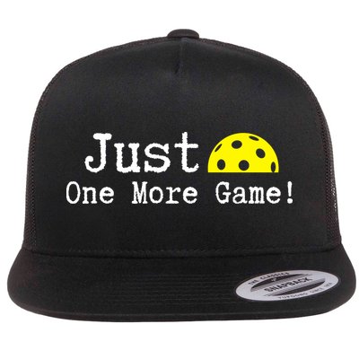 Pickleball Just One More Game Pickleball Lover Gift Flatbill Hat