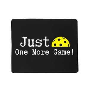 Pickleball Just One More Game Pickleball Lover Gift Mousepad