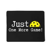 Pickleball Just One More Game Pickleball Lover Gift Mousepad