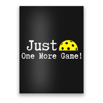Pickleball Just One More Game Pickleball Lover Gift Poster