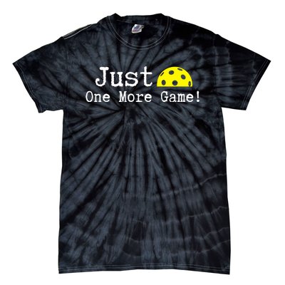 Pickleball Just One More Game Pickleball Lover Gift Tie-Dye T-Shirt