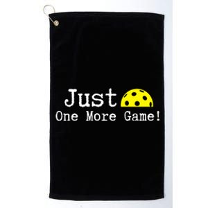 Pickleball Just One More Game Pickleball Lover Gift Platinum Collection Golf Towel