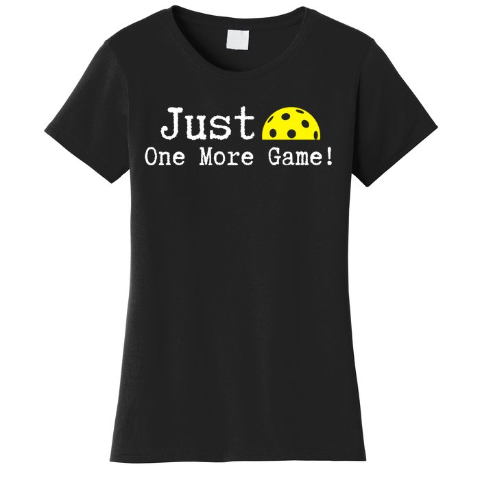 Pickleball Just One More Game Pickleball Lover Gift Women's T-Shirt