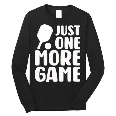 Pickleball Just One More Game Long Sleeve Shirt