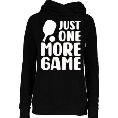 Pickleball Just One More Game Womens Funnel Neck Pullover Hood