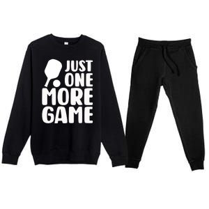 Pickleball Just One More Game Premium Crewneck Sweatsuit Set